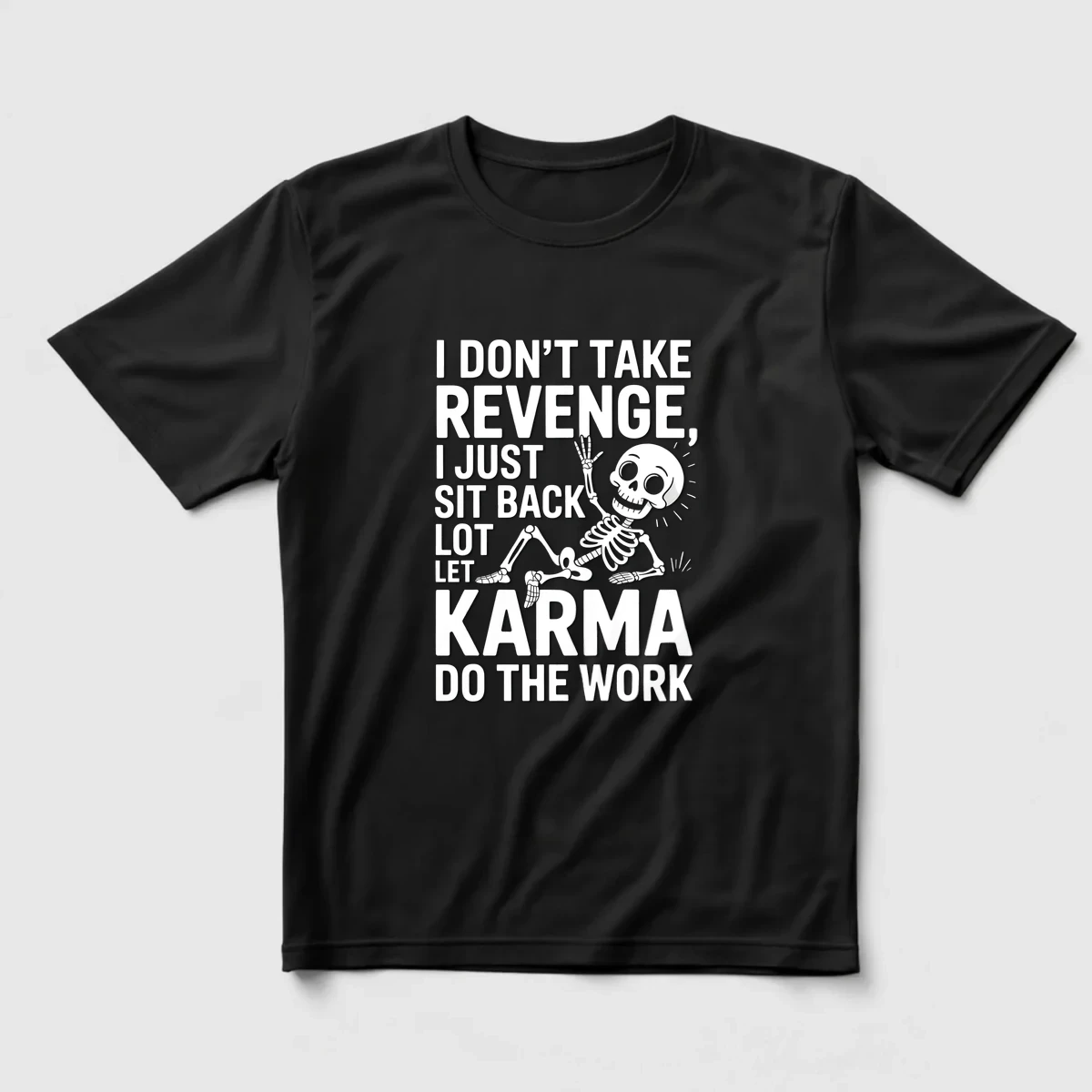 Let Karma Do the Work Regular Tişört