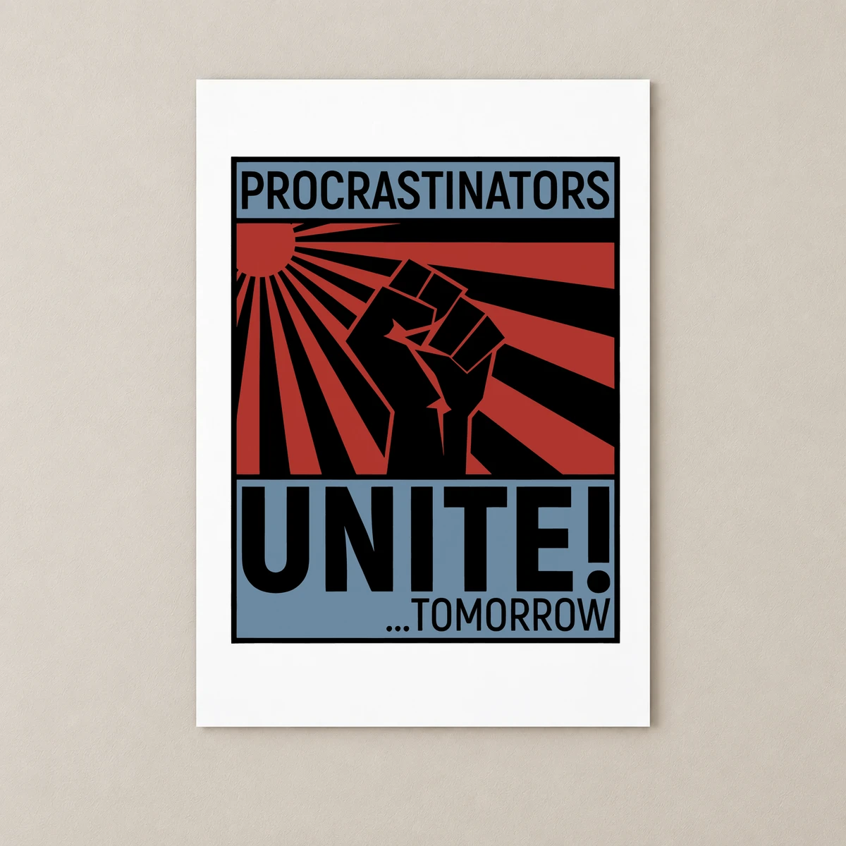 PROCRASTINATORS UNITE! …TOMORROW Poster