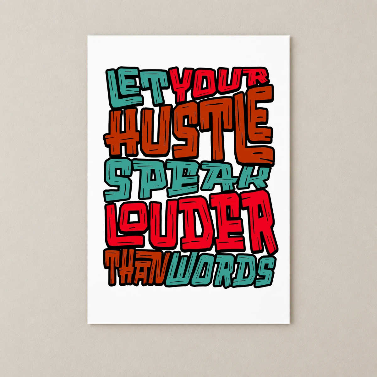 Let Your Hustle Speak Louder Than Words Poster