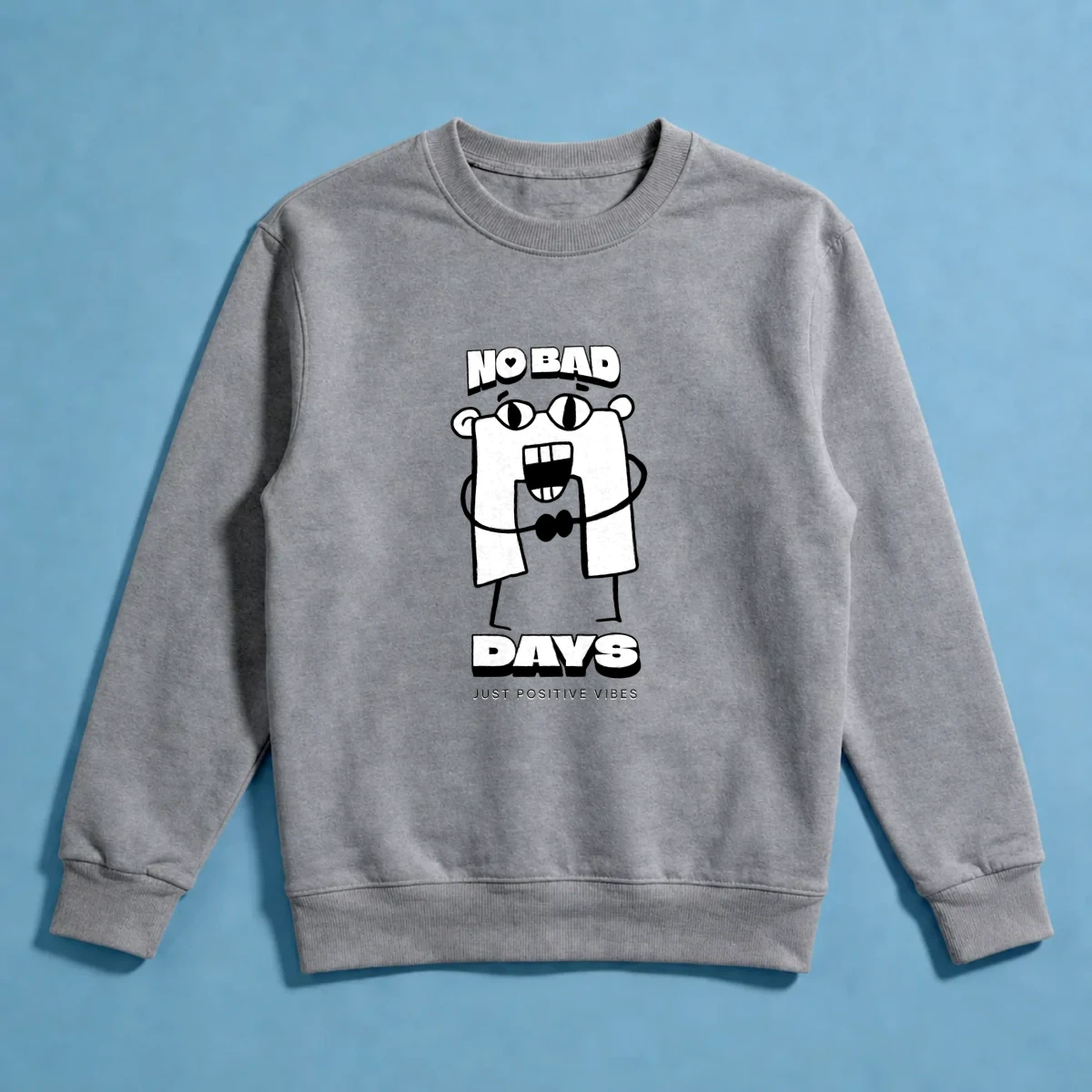 No Bad Days Sweatshirt