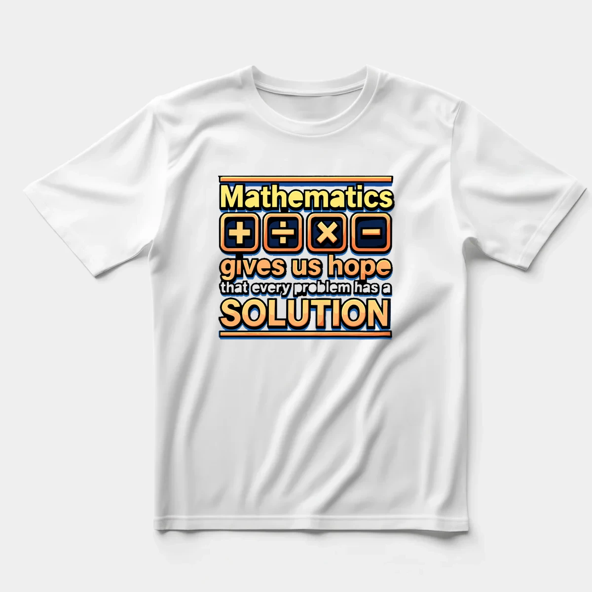 Mathematics Gives Us Hope Regular Tişört