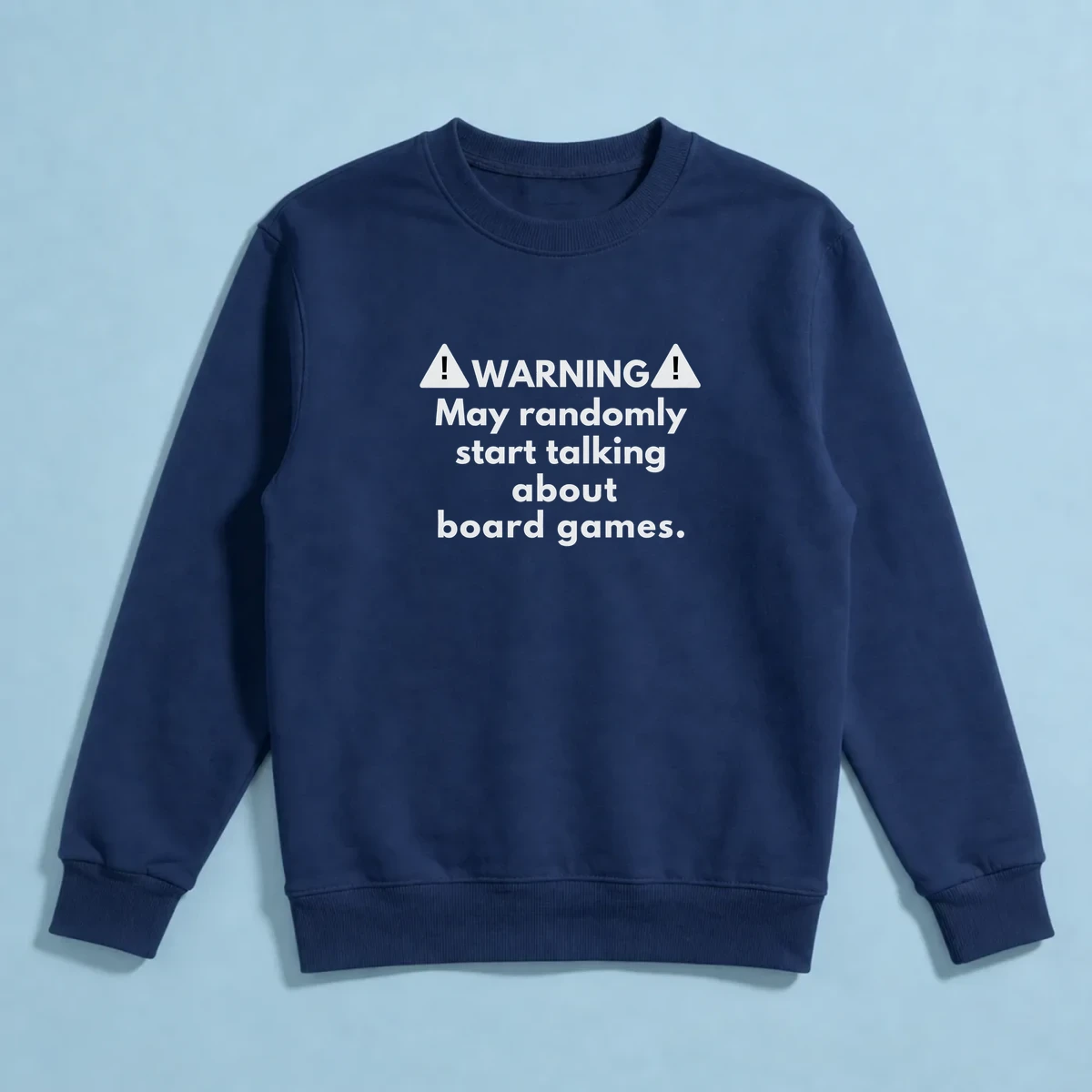 Warning: Board Games Sweatshirt