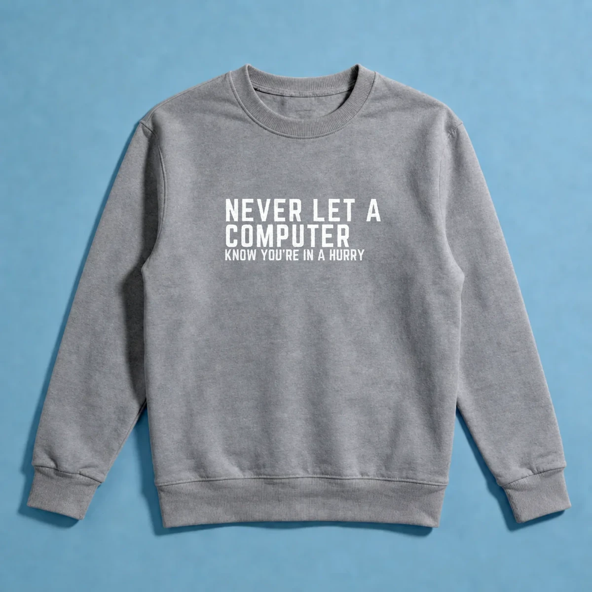 Never Let a Computer Know You’re in a Hurry önizleme