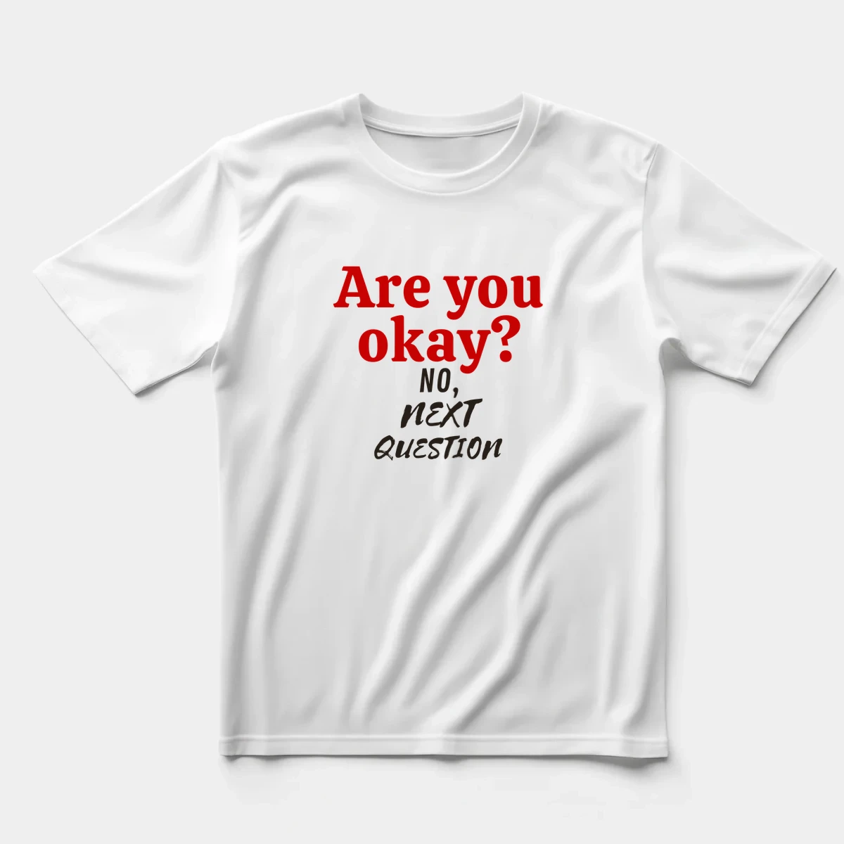Are you okay? Regular Tişört