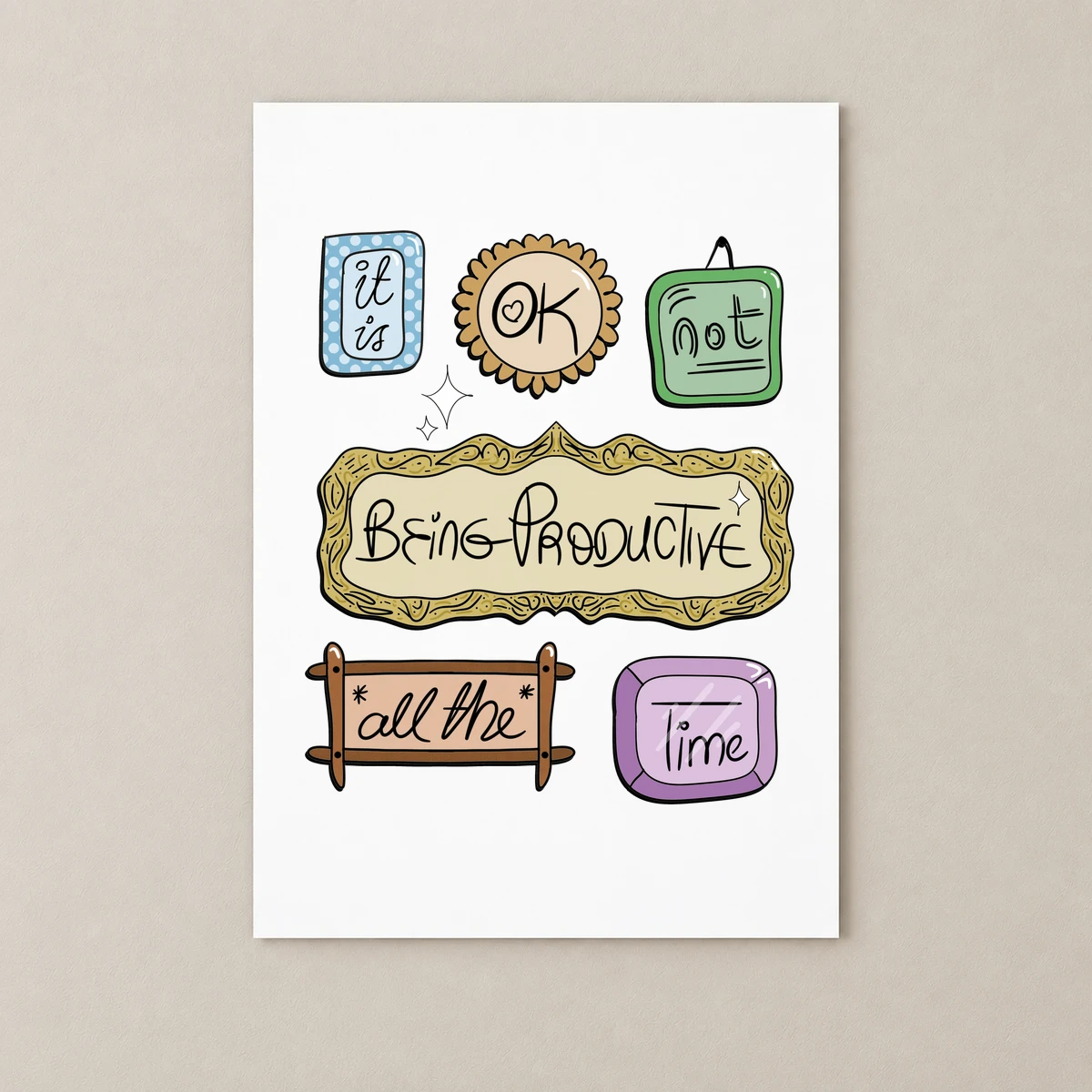 It is OK not being productive all the time Poster