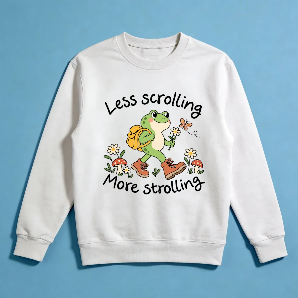 Less Scrolling, More Strolling Sweatshirt