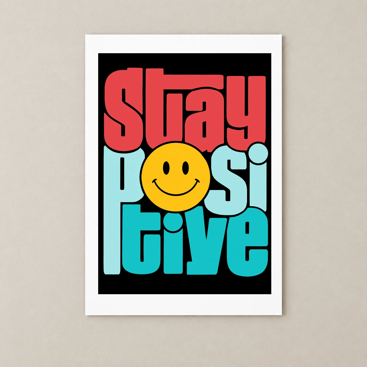Stay Positive Poster