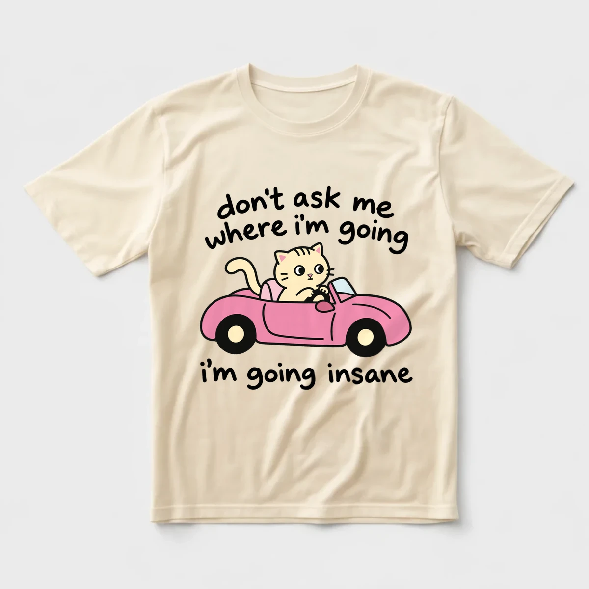 I'm going insane Regular Tişört