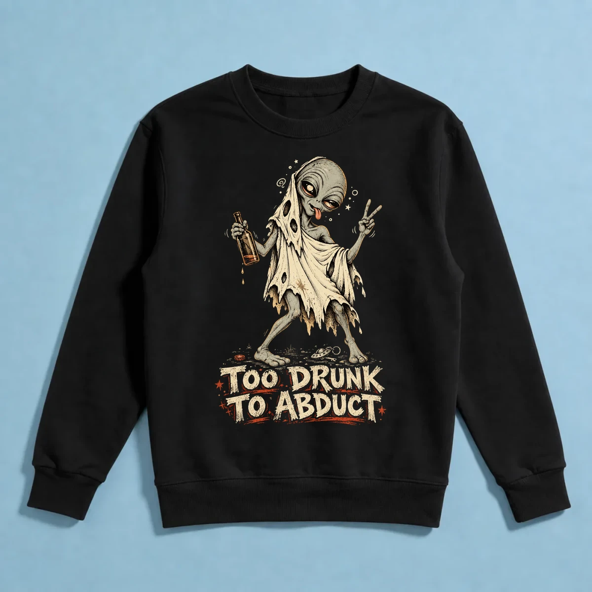 Too Drunk To Abduct – Sarhoş Uzaylı, UFO ve Retro Kara Mizah Tasarımı Sweatshirt